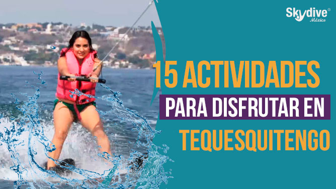 15 actividades para disfrutar en Tequesquitengo